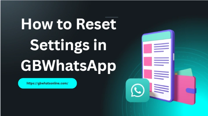how to reset settings in gbwhatsapp